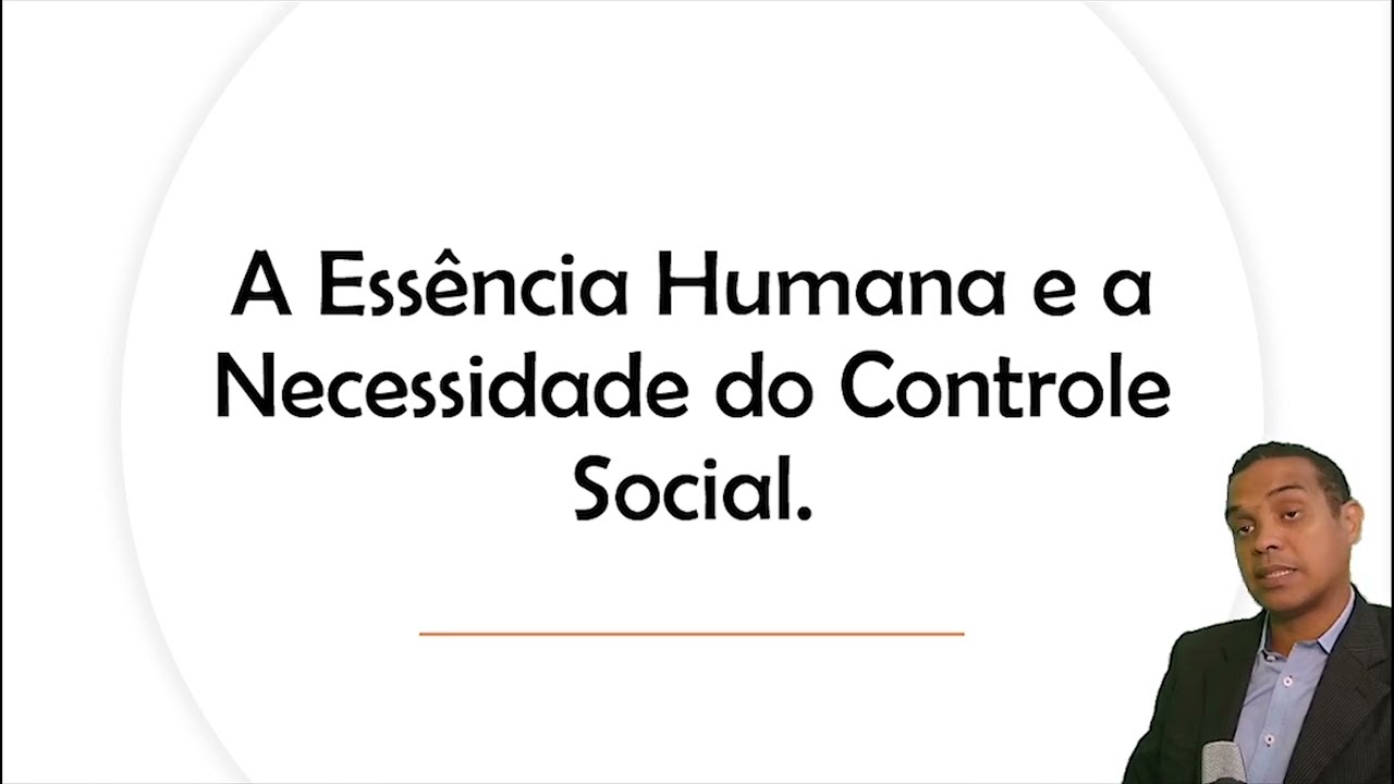 A Essência Humana e a Necessidade do Controle Social